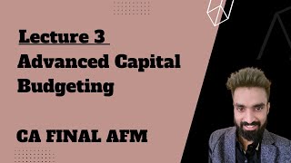 AFM Live Batch  Lecture 3  Advanced Capital Budgeting  CA Final  Pratik Jagati [upl. by Lamok458]