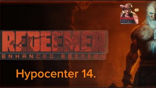 Redeemer Enhanced Editionhypocenter 14 [upl. by Enilamme]