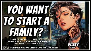 F4F Your Girlfriend Wants To Start A Family Girlfriend ASMR [upl. by Oderfodog139]