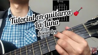 La Luna Jósean Log cover y como tocar la canción en guitarra [upl. by Cammy]