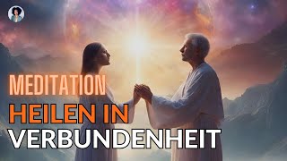 Meditation zur Heilung in tiefer Verbundenheit Selbstliebe [upl. by Anaizit]