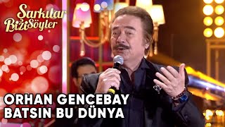 Batsın Bu Dünya  Orhan Gencebay  Şarkılar Bizi Söyler  Performans [upl. by Attenhoj]