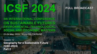 ICSF 2024  Geography for a Sustainable Future GSD 2024 Part 2 [upl. by Killion]