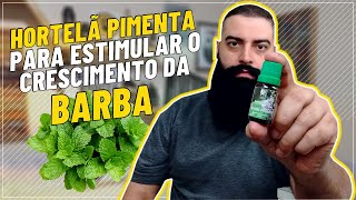 Uso da HORTELÃ PIMENTA para ESTIMULAR o CRESCIMENTO do CABELO e da BARBA I 6 BENEFÍCIOS [upl. by Abehshtab]