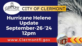 City of Clermont Hurricane Helene UPDATE HELENE UPDATE 12pm [upl. by Editha401]