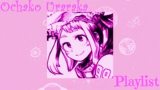 ♡🌕Ochako Uraraka Playlist💫♡ [upl. by Helman314]