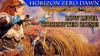 Horizon Zero Dawn How to Clear Corrupted Zones at Low Levels [upl. by Marnia]