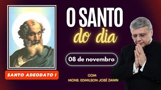 SANTO DO DIA  08 DE NOVEMBRO SANTO ADEODATO I [upl. by Ellehsat921]