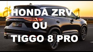 CHERY TIGGO 8 PRO 2025 OU HONDA ZRV 2025 [upl. by Houlberg]