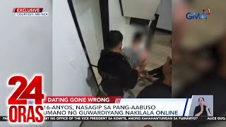 16anyos nasagip sa pangaabuso umano ng guwardiyang nakilala online  24 Oras [upl. by Richella]