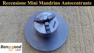 Recensione Mandrino Autocentrante D 80 mm [upl. by Lyndes]