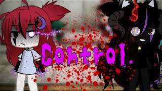 Control  gacha life  GLMV ORIGINAL IDEA BLOODE WARNING  My OC lif3000 Subs special ♡ [upl. by Emee629]