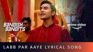 Labb Par Aaye Lyrical Video Song  Bandish Bandits  Javed Ali  Shankar Ehsaan Loy [upl. by Nerradal]