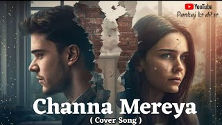 Channa mereya songaccha chalta hoon duaon me yaad rakhnacover song hai dil ye mushkil movie song [upl. by Lonny22]