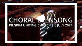 5pm Choral Evensong 6th July 2024  Pilgrim Uniting Church Adelaide [upl. by Alimaj332]