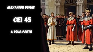 ººAlexandre Dumas Cei 45 A DOUA PARTE CARTE AUDIO AUDIOBOOK [upl. by Ahsyak]