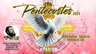 Pentecostes 2024  Segundo dia [upl. by Weinreb]