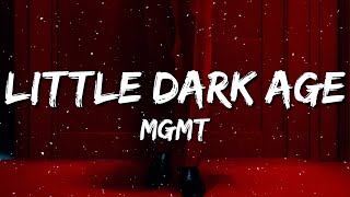 MGMT  Little Dark Age Lyrics  Policemen swear to God [upl. by Duhl]