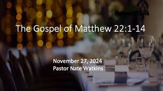 PCCC 20241124 Gospel of Matthew 22 [upl. by Gottuard]