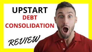 🔥 Upstart Debt Consolidation Review Pros and Cons [upl. by Tanaka697]