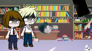 Past class 1A react to Deku Part 25 [upl. by Gwennie]