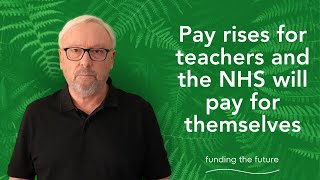 Pay rises for teachers and the NHS will pay for themselves [upl. by Rolando]