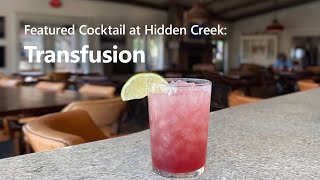 Featured Cocktail at Hidden Creek Transfusion [upl. by Sel162]