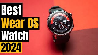 Best Wear OS Watches 2024 Features Specs and Prices [upl. by Daza]