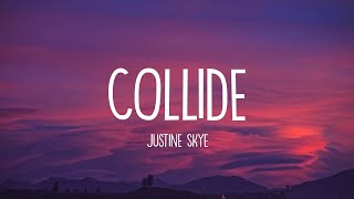 Justine Skye  Collide Lyrics [upl. by Gunter]