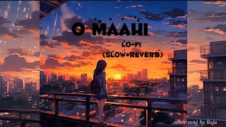 O Maahi song ll lofi ll slow and reverb cover song by Raja [upl. by Hanima]