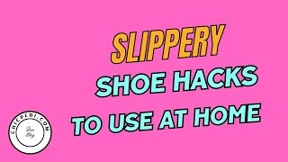 Slippery Shoe Hacks and Solutions [upl. by Combe793]