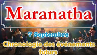 Maranatha Ellen White — le 7 Septembre Chronologie des événements futurs [upl. by Demodena424]