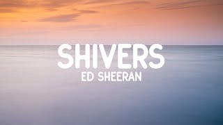 Ed Sheeran  Shivers Lyrics [upl. by Aicil837]