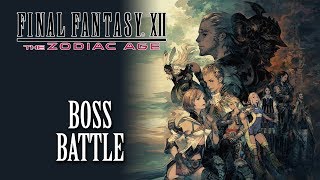 FFXII The Zodiac Age OST Boss Battle [upl. by Ozan]