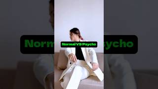 Normal VS Psycho [upl. by Chita]