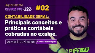 LIVE 2 Contabilidade Geral Principais conceitos e práticas contábeis cobradas no exame [upl. by Crissie]