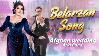 Afghan song Belarzan  Afghan wedding  AriaBand song 2023  beautiful Afghan wedding [upl. by Harte]