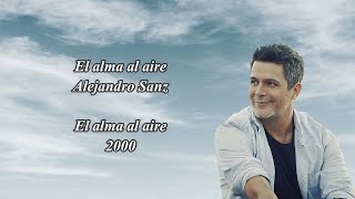 Alejandro Sanz  El alma al aire  Letra [upl. by Selegna]