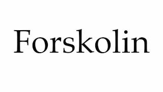 How to Pronounce Forskolin [upl. by Allana616]