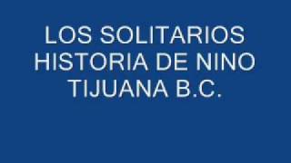 LOS SOLITARIOS HISTORIA DE NINO [upl. by Case]