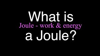 What is a Joule An Explanation [upl. by Leaw914]