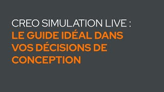 Simulation en temps réel Creo Simulation Live le guide idéal dans vos décisions de conception [upl. by Nirrej]