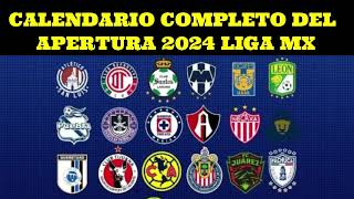 CALENDARIO COMPLETO APERTURA 2024 LIGA MX [upl. by Wilona279]