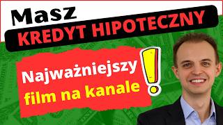 Najważniejsze co musisz wiedzieć mając kredyt hipoteczny [upl. by Yetnom]