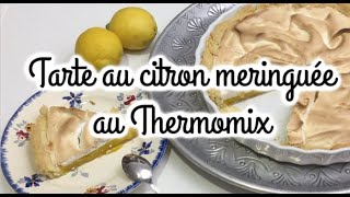 Recette  Tarte au citron meringuée au thermomix [upl. by Aneelas684]