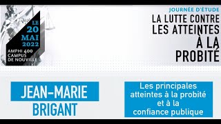 Les principales atteintes à la probité et à la confiance publique M JeanMarie Brigant [upl. by Halyk]