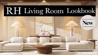 RH LIVING ROOM LOOKBOOK New amp Beautiful [upl. by Dianuj203]