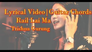 Trishna Gurung  Rail Lai Ma lyrical video with guitar chords [upl. by Deaner]