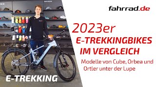 Die besten ETrekking Bikes 2023  Vergleich Cube amp Orbea amp Ortler  Fahrradde [upl. by Ovida16]