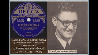 Op Reis Na Die Maan  Hansie Van Loggerenberg amp Sy Excelsior Radio amp Dans Orkes [upl. by Coco]